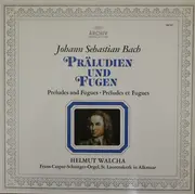 LP - Johann Sebastian Bach / Helmut Walcha - Präludien Und Fugen BWV 552, 541, 546, 543 ‎ - gatefold