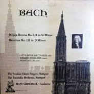 Johann Sebastian Bach : Lotte Wolf-Matthäus ; Werner Hohmann ; Franz Kelch ; Schwäbischer Singkreis - Missa Brevis No. III In G Minor; Santus No. III In D Minor