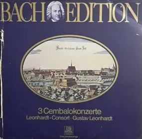 J. S. Bach - Bach Edition: 3 Cembalokonzerte
