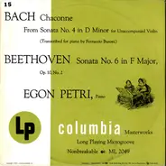 Bach / Beethoven / Egon Petri - Chaconne From Sonata No. 4 In D Minor For Unaccompanied Violin / Sonata No. 6 In F Major, Op. 10, N
