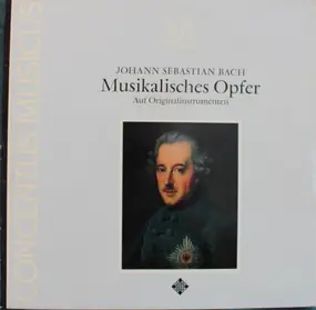 J. S. Bach - Musikalisches Opfer Auf Originalinstrumenten