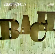 LP - Bach - Szereti Ön? ... Bach