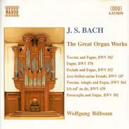 Johann Sebastian Bach / Wolfgang Rübsam - The Great Organ Works