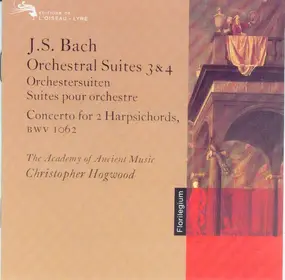 J. S. Bach - Orchestral Suites 3 & 4 / Concerto For 2 Harpsichords, BWV 1062