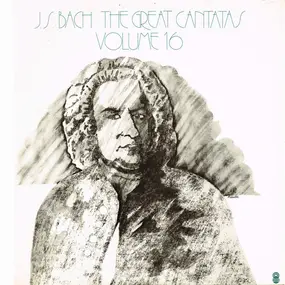 J. S. Bach - The Great Cantatas Volume 16