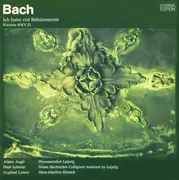 LP - Johann Sebastian Bach / Thomanerchor , Arleen Auger , Peter Schreier - Ich Hatte Viel Bekümmernis Kantate BWV 21