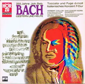 J. S. Bach - 250 Jahre Joh. Seb. Bach Gestern Und Heute