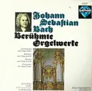 LP - Johann Sebastian Bach - Berühmte Orgelwerke