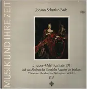Johann Sebastian Bach - 'Funeral Ode' Cantata 198, On The Decease Of The Consort Of Augustus The Strong, Christiane Eberhar