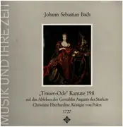 LP - Johann Sebastian Bach - 'Funeral Ode' Cantata 198, On The Decease Of The Consort Of Augustus The Strong, Christiane Eberhardine, Queen Of Poland 1727