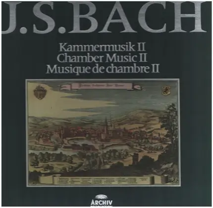Johann Sebastian Bach - Kammermusik II - Chamber Music II - Musique De Chambre II