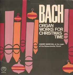 J. S. Bach - Orgelwerke Für Die Weihnachtszeit