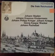 LP - Johann Staden /Johann Erasmus Kindermann / Johann Philipp Krieger a.o. - Nürnberg - Die Freie Reichsstadt