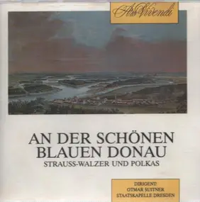 Johann Strauß - An Der Schönen Blauen Donau - Strauss-Walzer und Polkas