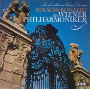 Johann Strauss Jr. / Wiener Philharmoniker, Willi Boskovsky - An Der Schönen Blauen Donau - Strauss-Konzert Der Wiener Philharmoniker