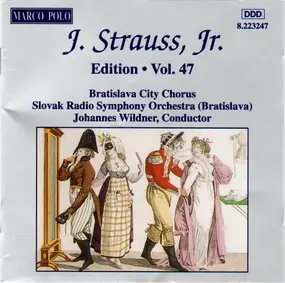 Johann Strauss II - J. Strauss, Jr.:  Edition • 47