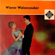 10'' - Johann Strauss Jr. , Carl Michael Ziehrer , Josef Strauß , Franz Lehár - Wiener Walzerzauber