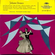 Johann Strauss Jr. - Wein, Weib Und Gesang - Bitte Schön, Polka Franchise - Fledermaus-Quadrille - Leichtes Blut, Schnel