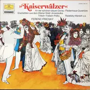 Johann Strauss Jr. , Johann Strauss Sr. , Radio-Symphonie-Orchester Berlin , Ferenc Fricsay - »Kaiserwalzer«  (Strauss-Melodien)