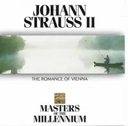 Johann Strauss II - The Romance Of Vienna