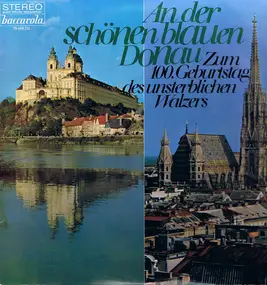 Johann Strauss II - An Der Schönen Blauen Donau   Zum 100. Geburtstag Des Unsterblichen Walzers