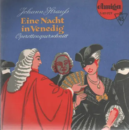 Johann Strauss Jr. - Eine Nacht In Venedig (Operettenquerschnitt)