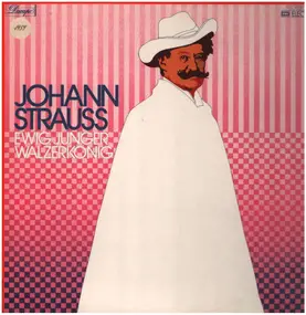 Johann Strauss II - Ewig junger Walzerkönig