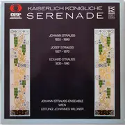 LP - Johann Strauss Jr. / Josef Strauß / Eduard Strauß - Kaiserlich Königliche Serenade