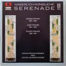 LP - Johann Strauss Jr. / Josef Strauß / Eduard Strauß - Kaiserlich Königliche Serenade