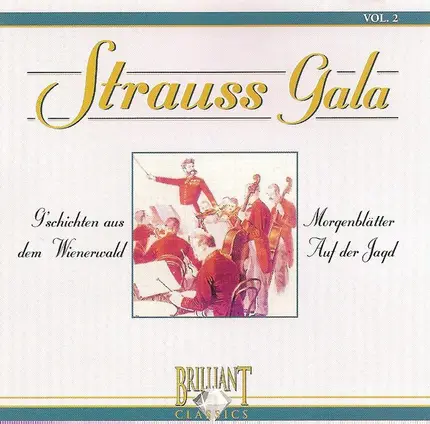 J. Strauss - Strauss Gala - G'schichten Aus Dem Wienerwald / Morgenblätter / Auf Der Jagd