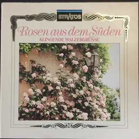 Johann Strauss II - Rosen Aus Dem Süden (Klingende Walzergrüsse)