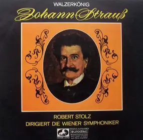 Johann Strauss II - Walzerkönig