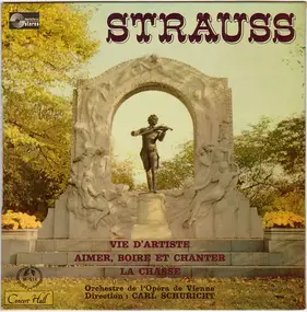 Johann Strauss II - Vie D' Artiste / Aimer, Boire Et Chanter / La Chasse