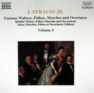 Johann Strauss Jr. - Famous Waltzes, Polkas, Marches And Overtures, Volume 4