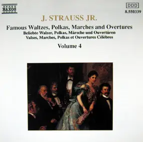 Johann Strauss II - Famous Waltzes, Polkas, Marches And Overtures, Volume 4