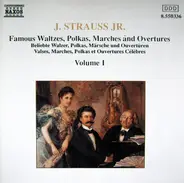 J. Strauss - Famous Waltzes, Polkas, Marches And Overtures, Volume 1