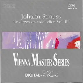 Johann Strauss II - Unvergessene Melodien Vol. III