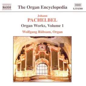 Johann Pachelbel - Organ Works, Volume 1