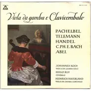 Pachelbel / Telemann / Händel / C.P.E. Bach / Abel - Viola Da Gamba E Clavicembalo