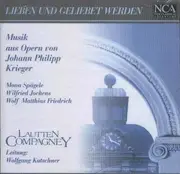CD - Johann Philipp Krieger - Mona Spägele , Wilfried Jochens , Wolf Matthias Friedrich / Lautten Compag - Lieben Und Geliebet Werden: Musik Aus Opern Von Johann Philipp Krieger