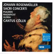 Johann Rosenmüller , Cantus Cölln - Sacri Concerti (Psalmen - Magnificat - Gloria)