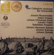 Rosenmüller / Krieger / Pezel / Theile / Knüpfer a.o. - Leipzig - Das Collegium musicum der Universität
