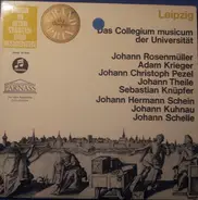 Rosenmüller / Krieger / Pezel / Theile / Schein a.o. - Leipzig - Das Collegium musicum der Universität