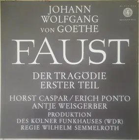 Johann Wolfgang von Goethe - Faust - Der Tragödie Erster Teil