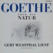 LP - Johann Wolfgang von Goethe / Gert Westphal - Goethe Über Die Natur