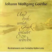 Johann Wolfgang von Goethe - Und Doch, Welch Glück, Geliebt Zu Werden