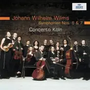 Johann Wilhelm Wilms - Symphonien Nos. 6 & 7