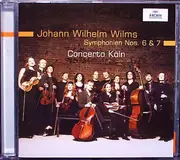 CD - Johann Wilhelm Wilms - Concerto Köln - Symphonien Nos. 6 & 7