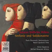 Johann Wilhelm Wilms - Sinfonie Und Solokonzerte