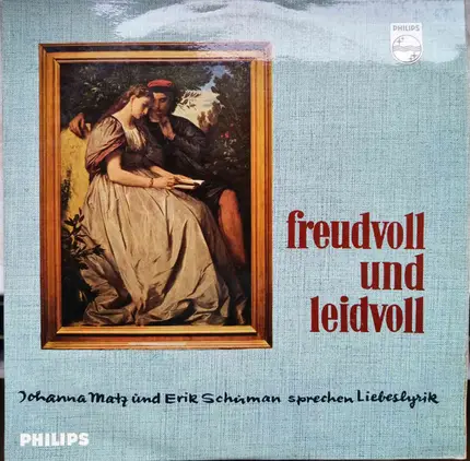 Johanna Matz Und Erik Schumann - Freudvoll Und Leidvoll - Liebeslyrik